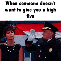 When some one doesn't want to give you high five