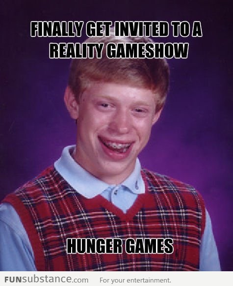 Bad Luck Brian gets invited to a reality game show