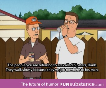 King of the hill description of hipsters