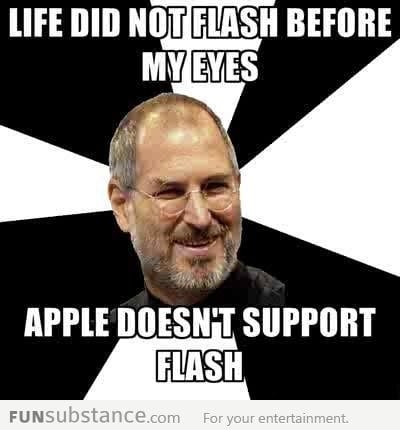 Life did not flash in front of Steve Jobs eyes