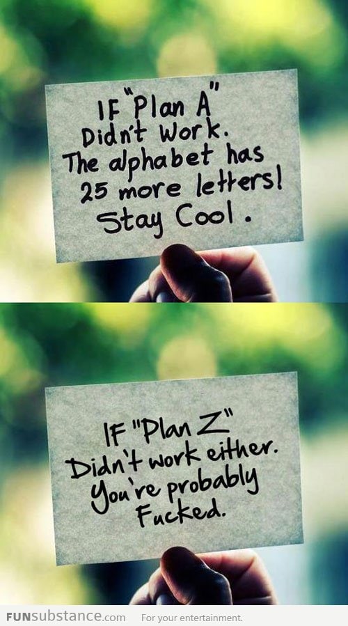 If plan 'A' didn't work...