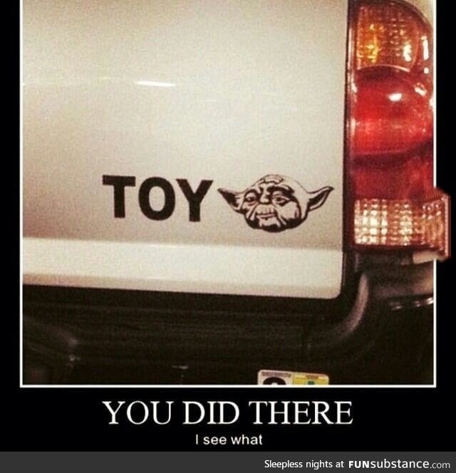 Toy- what?
