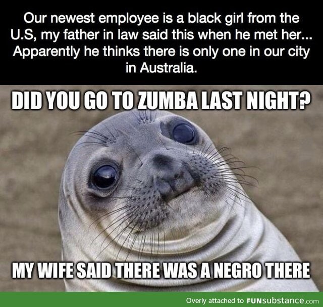 Our newest employee is a black girl from the U.S, my father in law said this when he met