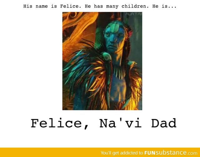 Felice Na'vi Dad