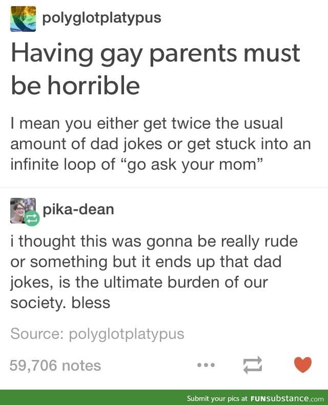 Having gay parents must be horrible