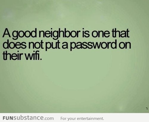 A good neighbor is one who