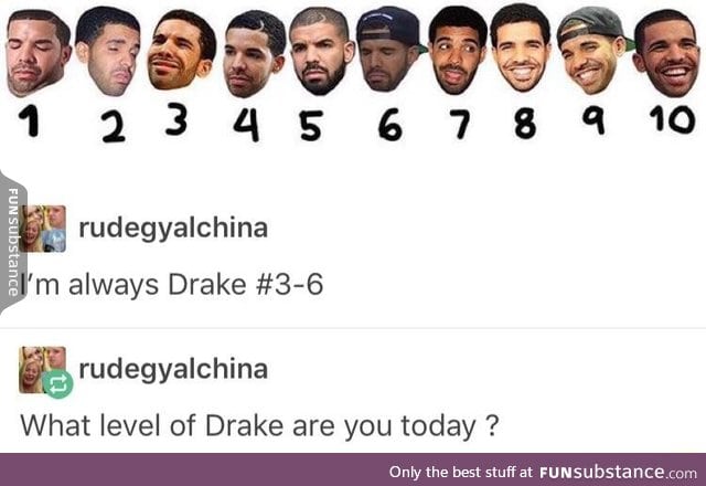 What Drake are you today?