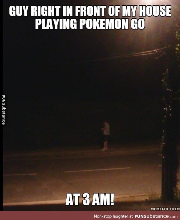 I guess you don't take breaks when catching them all