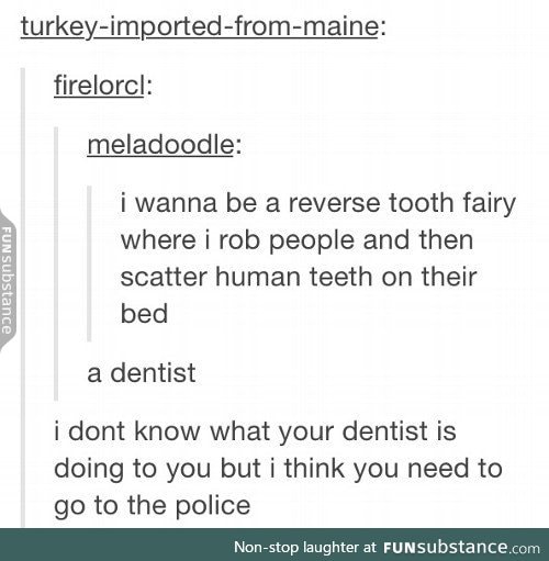 Reverse tooth fairy