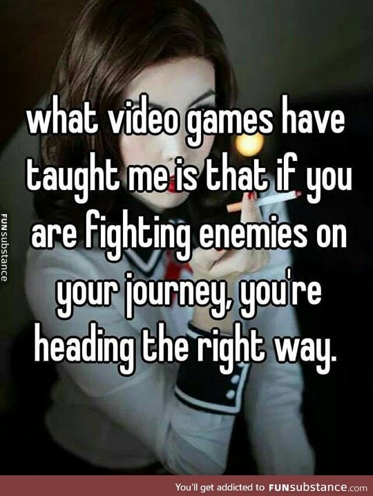 What video games have really taught me