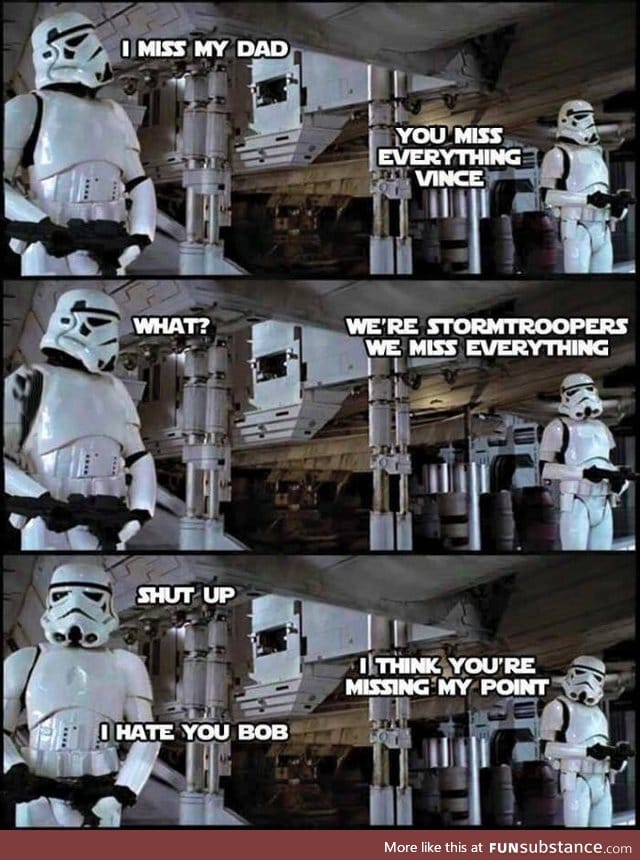 Stormtrooper missing his dad