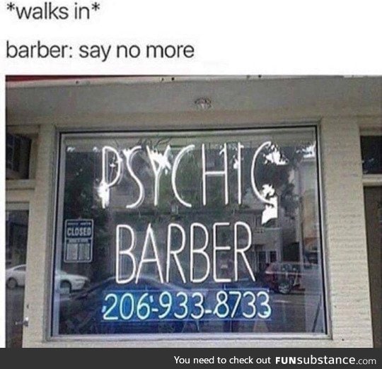 Barbers these days.