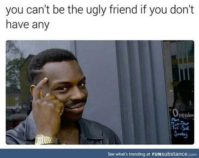 Don't be the ugly one