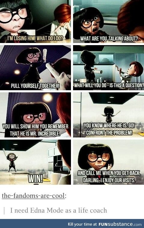 We all need Edna in our lives