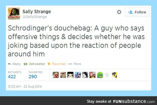 Schrodinger theory applied to douchebags