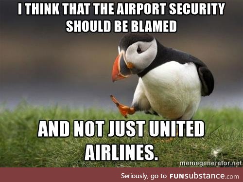 Couldn't help but think this after seeing all the United Airlines memes.