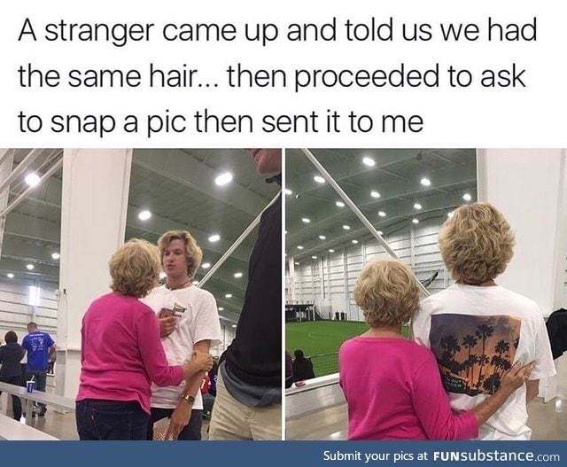 Same hair as a granny