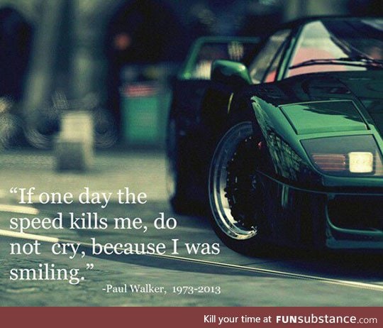 Paul Walker's Best Quote