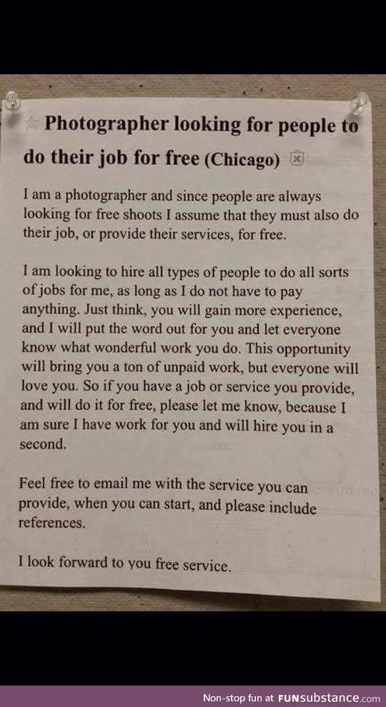 To all the people who ask for free services  