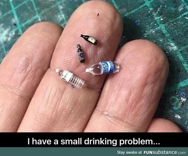 Small drinking problem