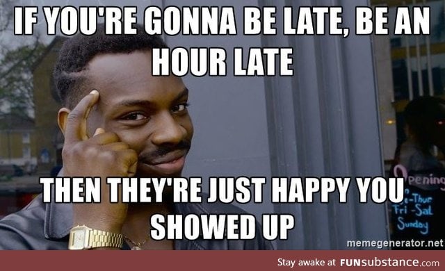 If You're Gonna Be Late