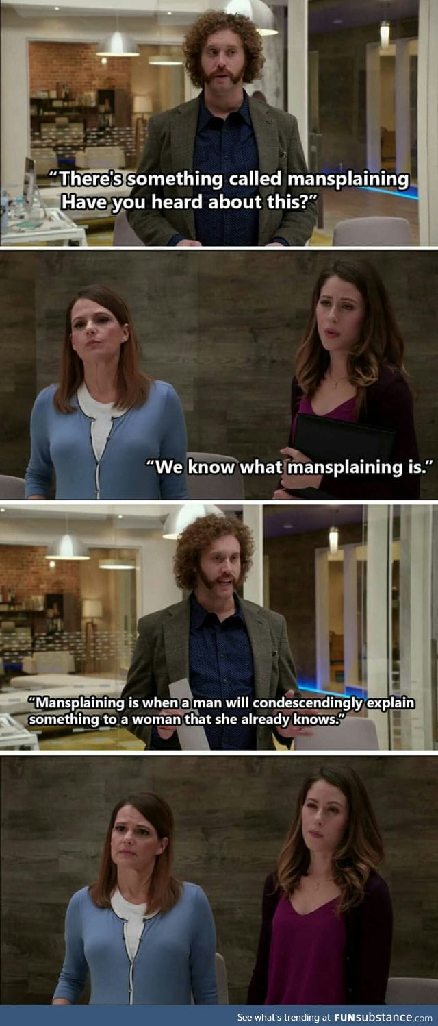 Heard about Mansplaining?