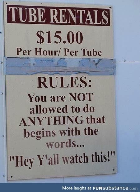 Tube Rentals come with terms