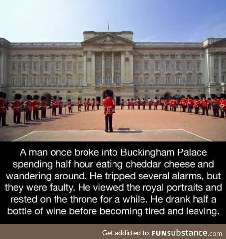 Someone broke in Buckingham Palace and had a good time