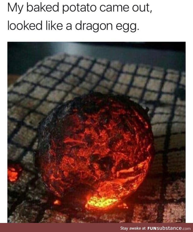 Potato evolved into a dragon egg
