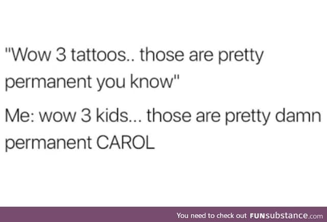 Kids are permanent