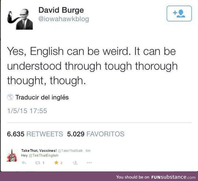 Yup, English is weird