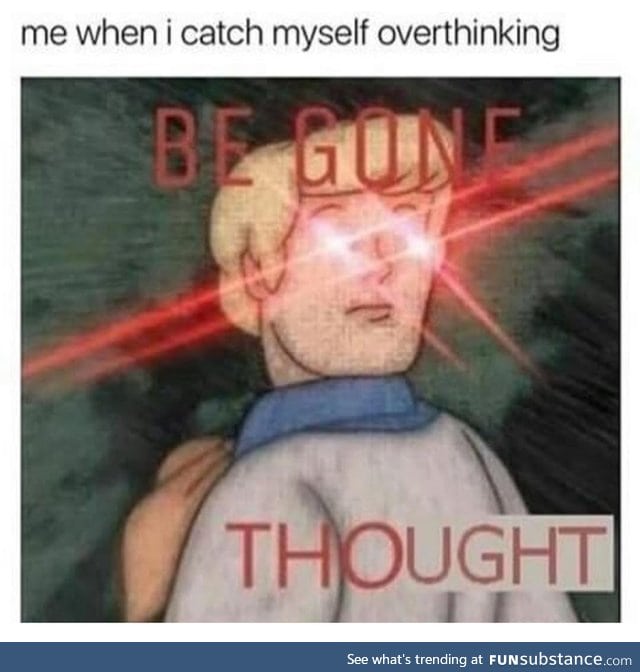 Begone Thoughts!