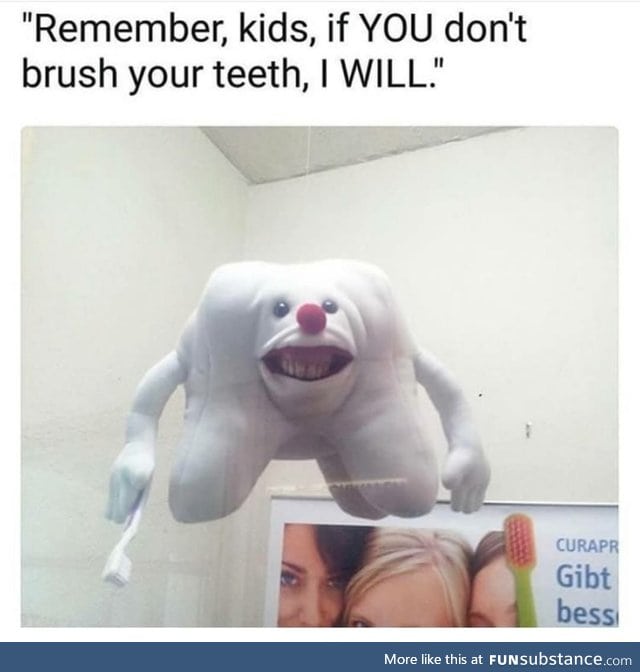 I'll floss my teeth now too