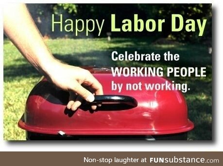 The irony of Labor Day