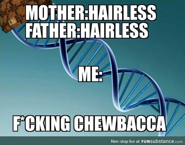 Thanks genetics!