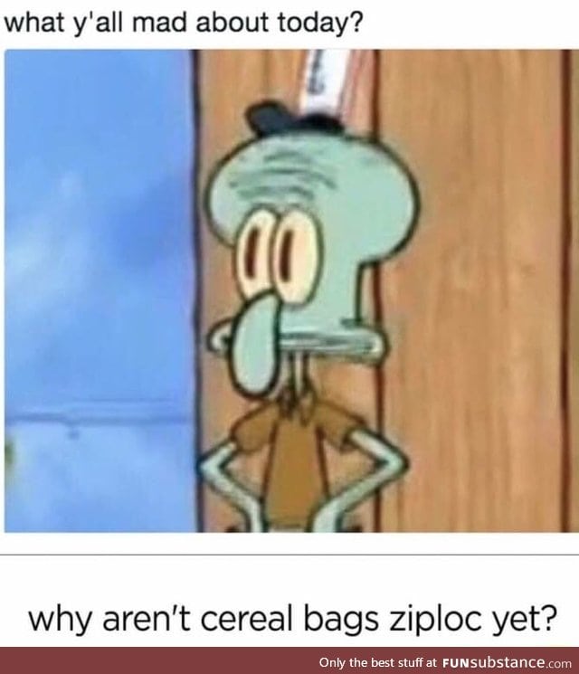 Cereal bag should be ziploc