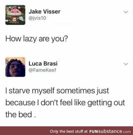 Lazy af
