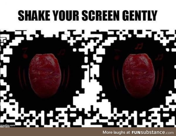 Shake your phone gently