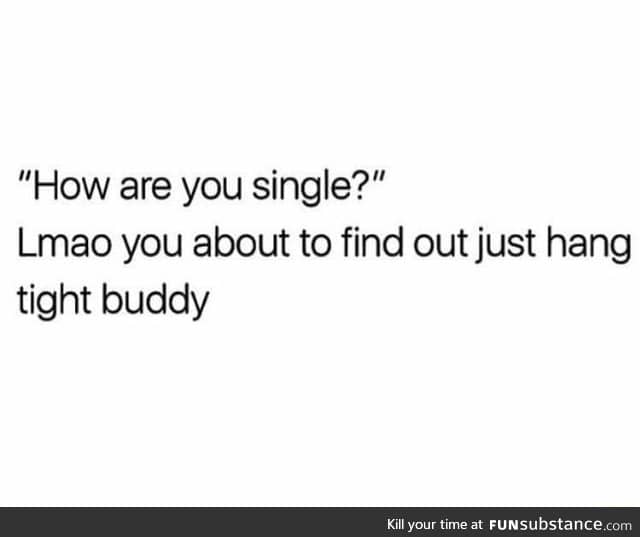 Why are you single?
