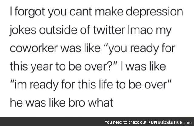 Depression jokes can only be made online