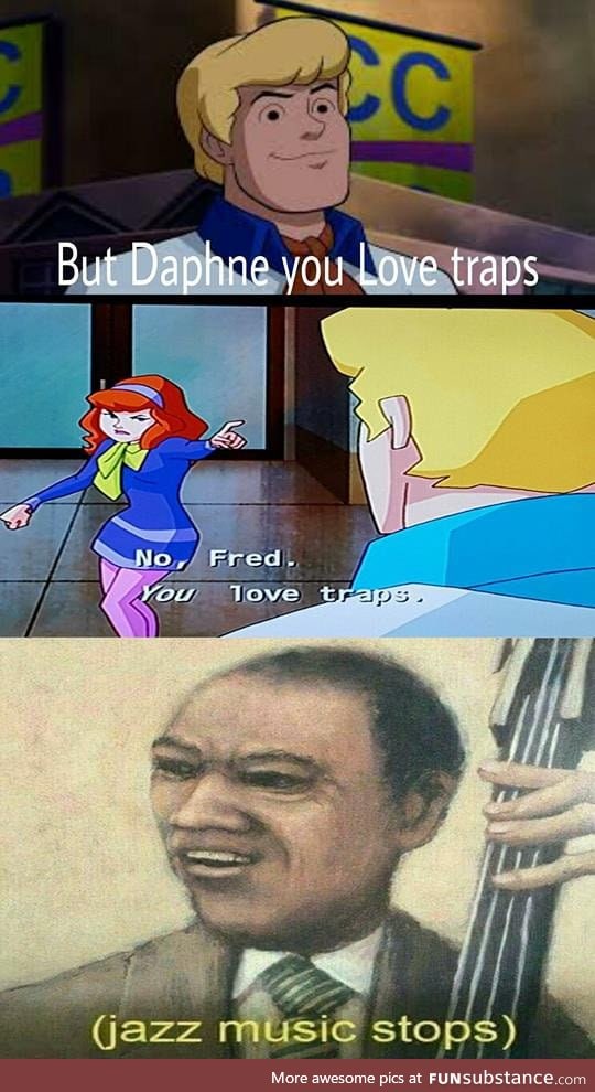 Yes....You also like traps