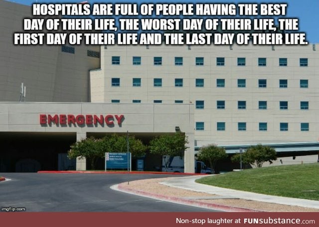 Hospital is just like my life