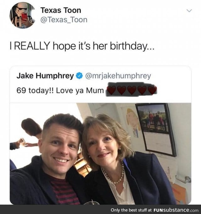 I hope it's not her birthday