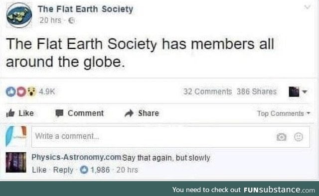 And this is why I refuse to believe that there are actual flat earthers