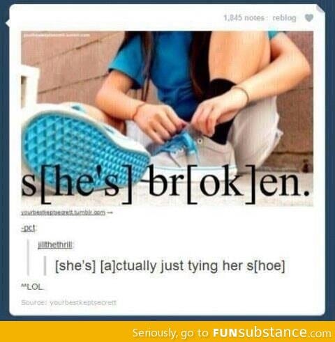 She's broken