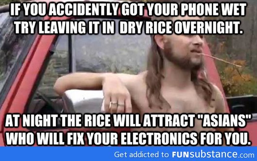 Almost politically correct. Ok, but for real, the rice will absorb the water
