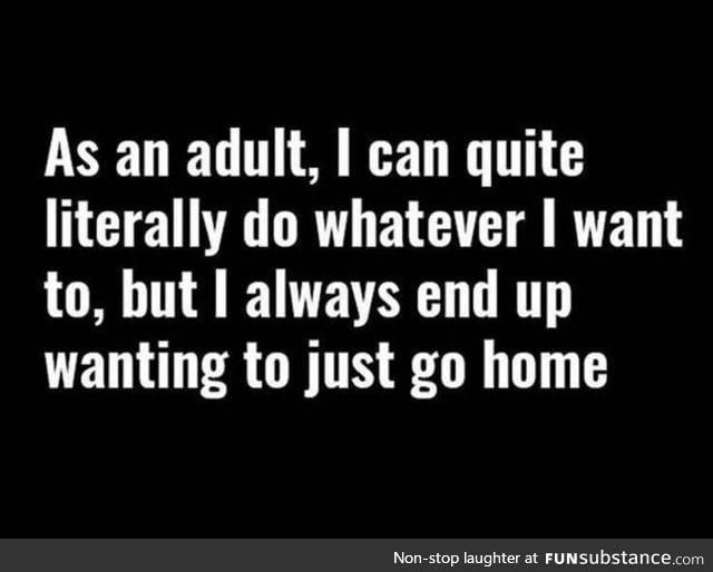 Adulthood could be mundane for some.