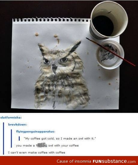 Painting an owl with coffee
