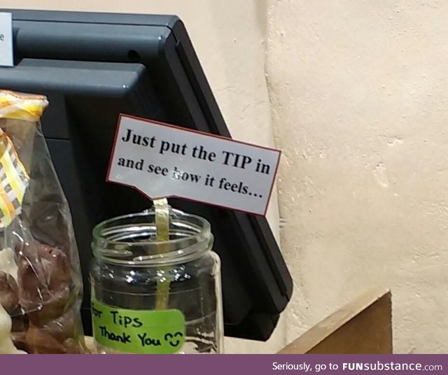 Maybe not the best sign for a tip jar