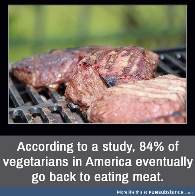 So why even bother? Just eat meat!